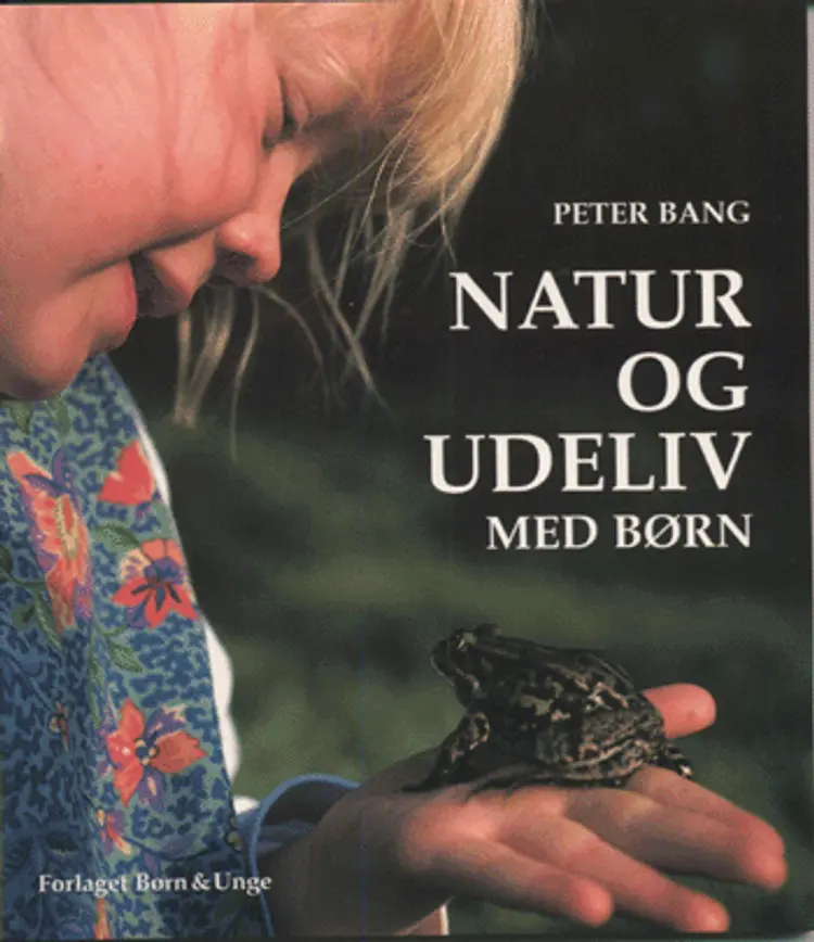 Natur og udeliv med børn af Peter Bang