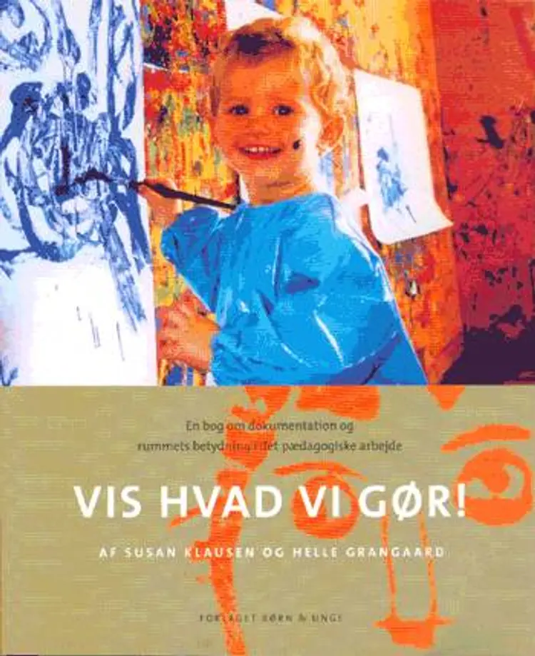 Vis hvad vi gør! af Helle Grangaard