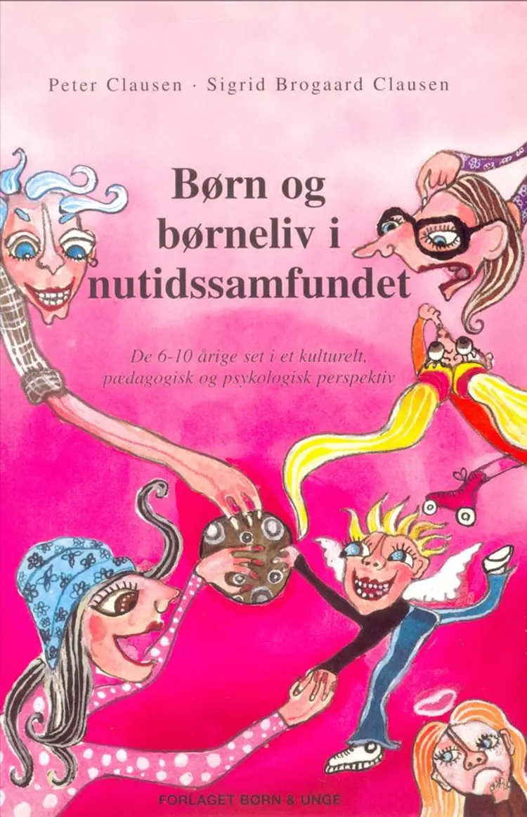 Børn og børneliv i nutidssamfundet af Peter Clausen