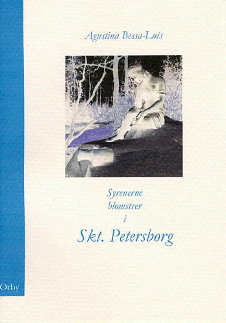 Syrenerne blomstrer i Skt. Petersborg af Agustina Bessa-Luís