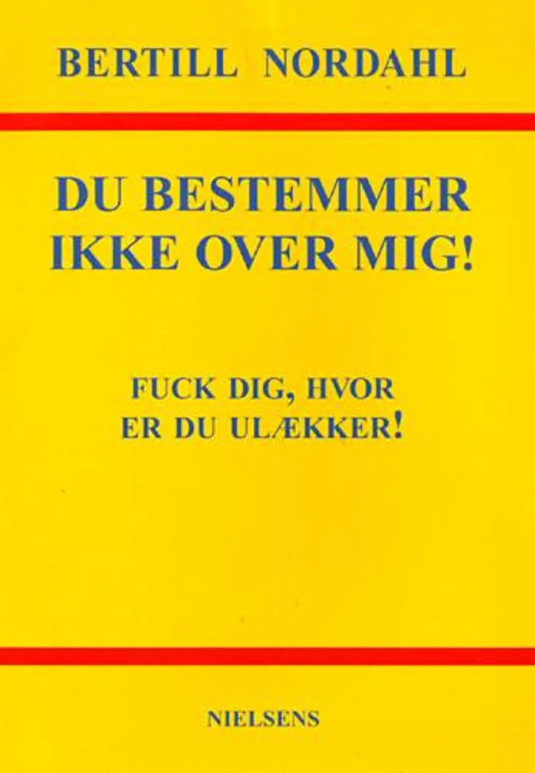 Du bestemmer ikke over mig! af Bertill Nordahl