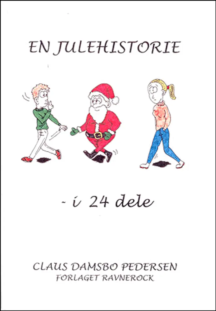 En julehistorie i 24 dele af Claus Damsbo Pedersen