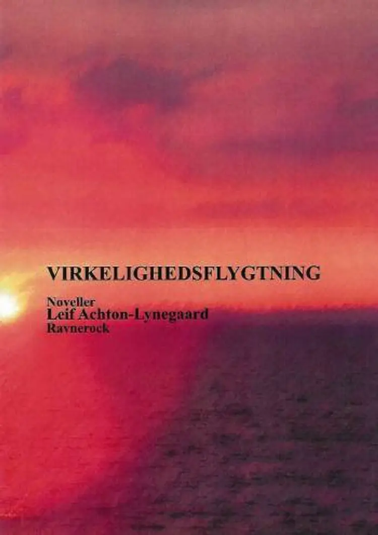 Virkelighedsflygtning af Leif Achton Lynegaard