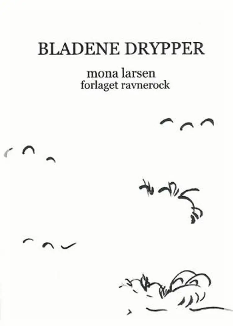 Bladene Drypper af Mona Larsen