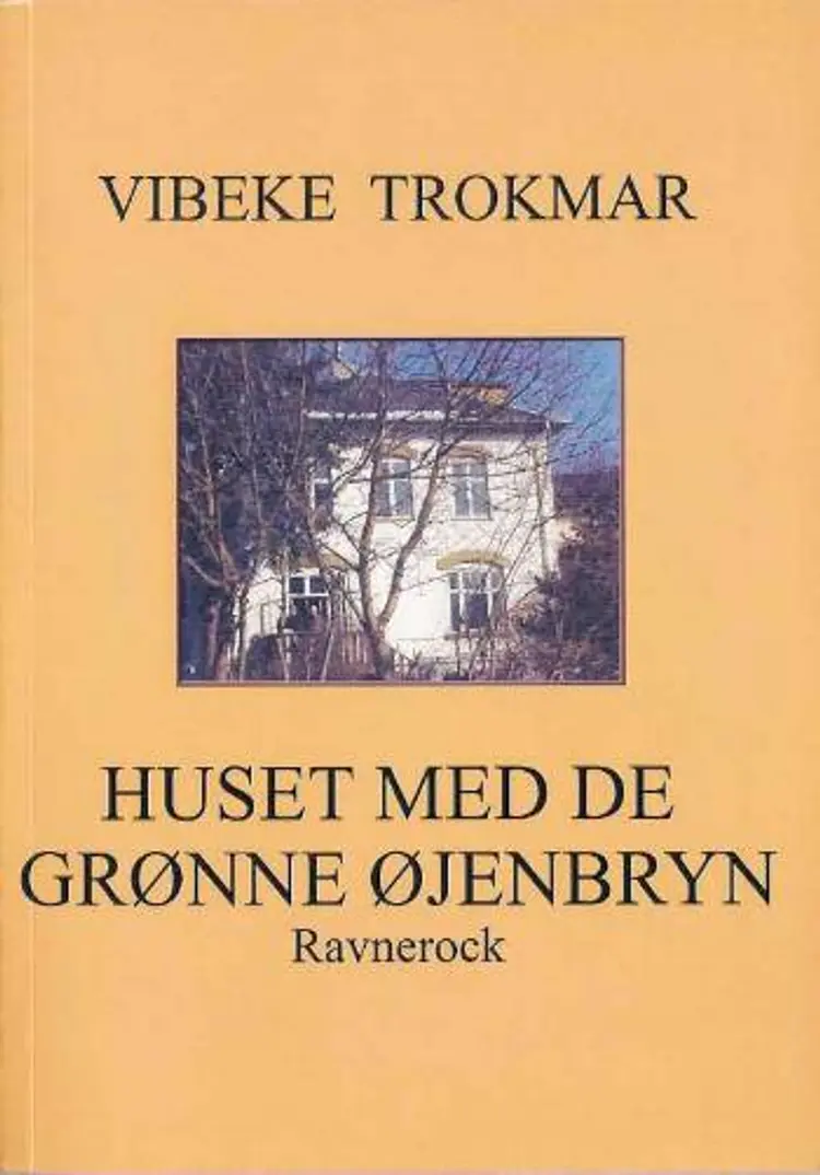 Huset med de grønne øjenbryn af Vibeke Trokmar