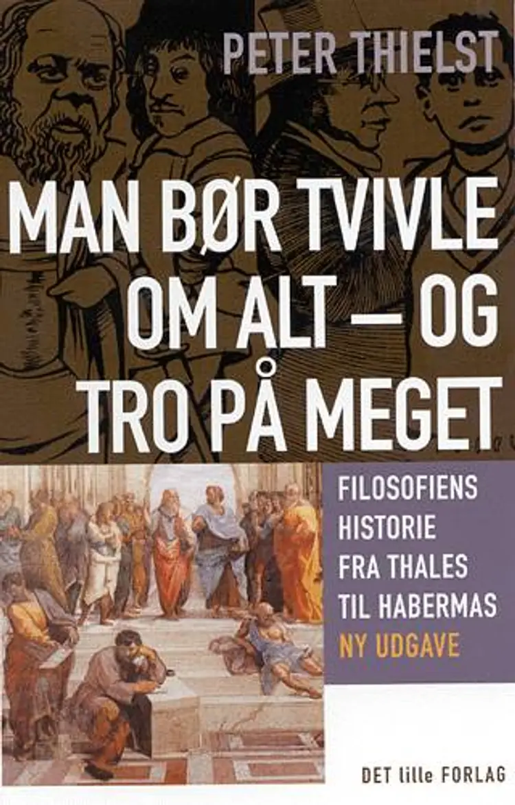 Man bør tvivle om alt - og tro på meget af Peter Thielst