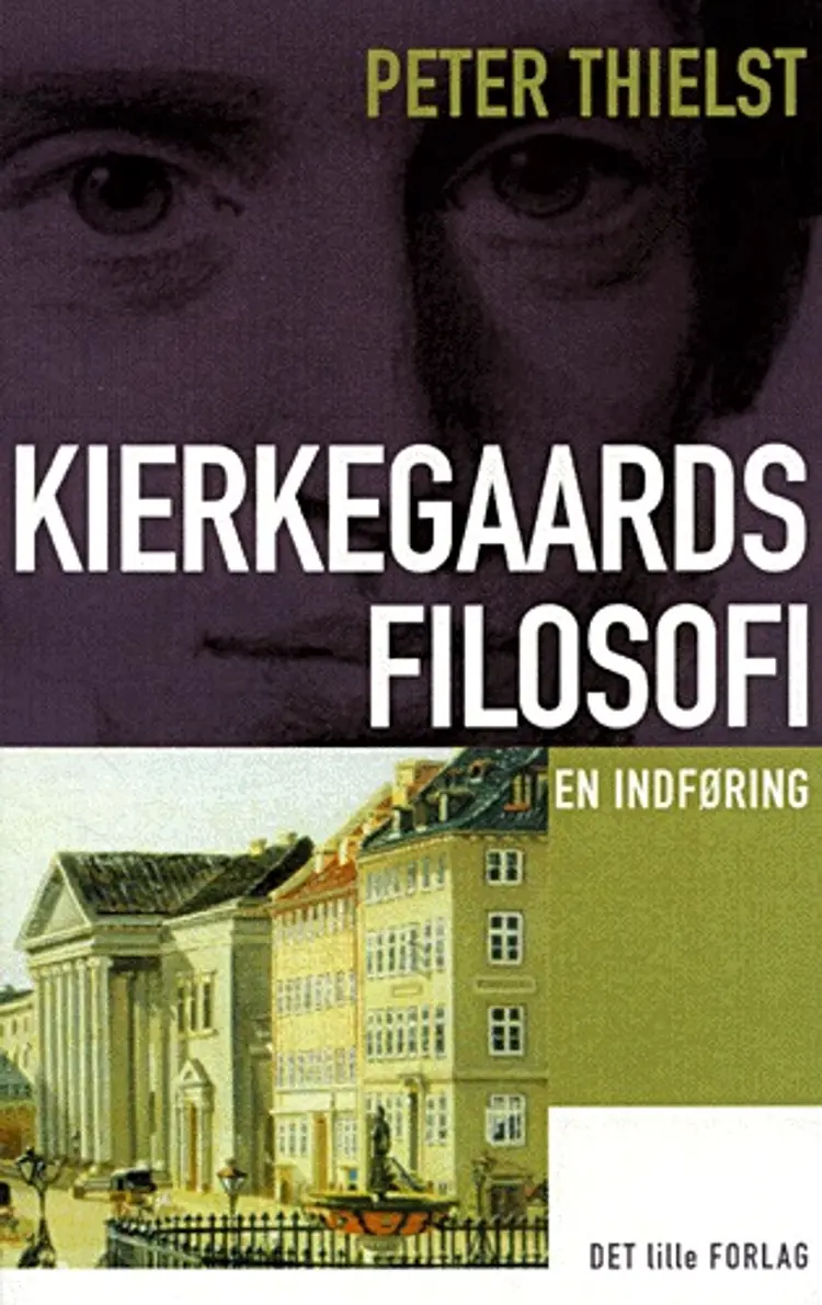 Kierkegaards filosofi af Peter Thielst