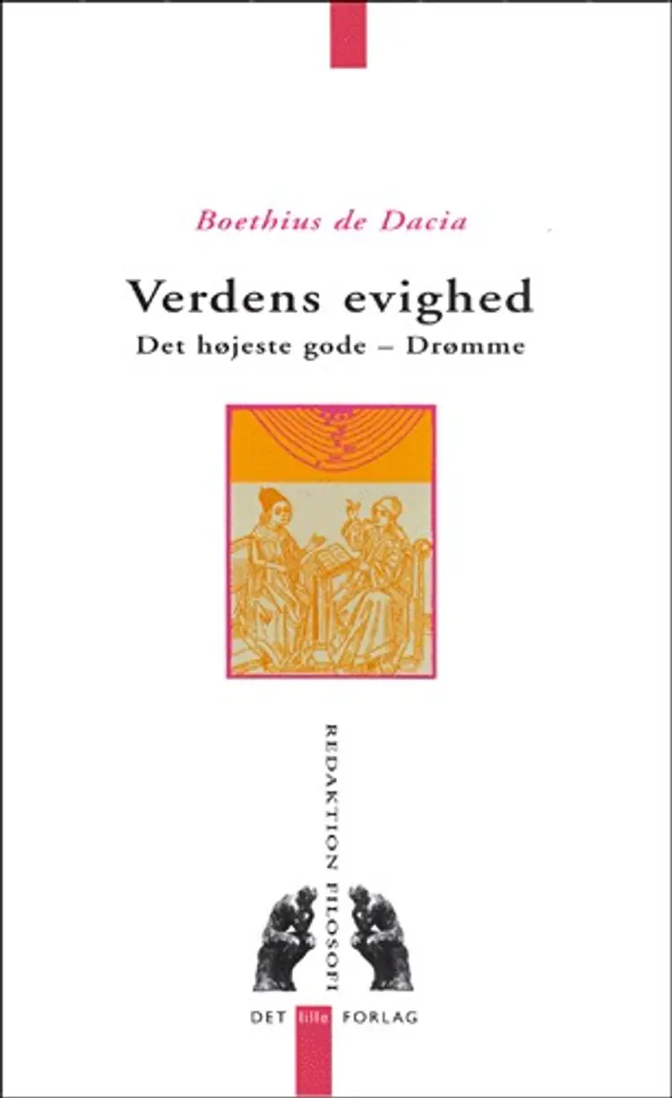 Verdens evighed Det højeste gode af Boethius de Dacia