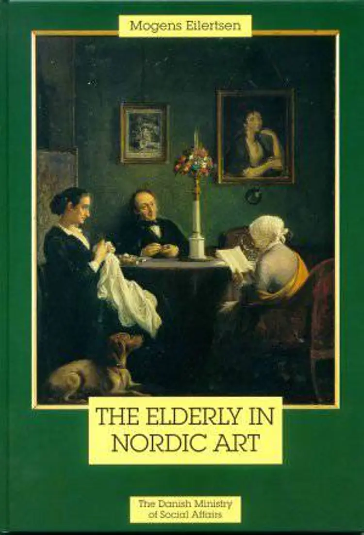 The elderly in Nordic art af Mogens Eilertsen