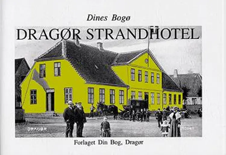 Dragør Strandhotel af Dines Bogø