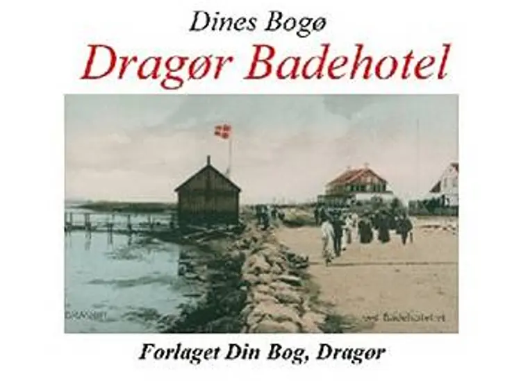 Dragør Badehotel af Dines Bogø