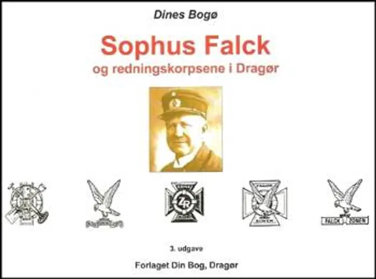 Sophus Falck og redningskorpsene i Dragør af Dines Bogø