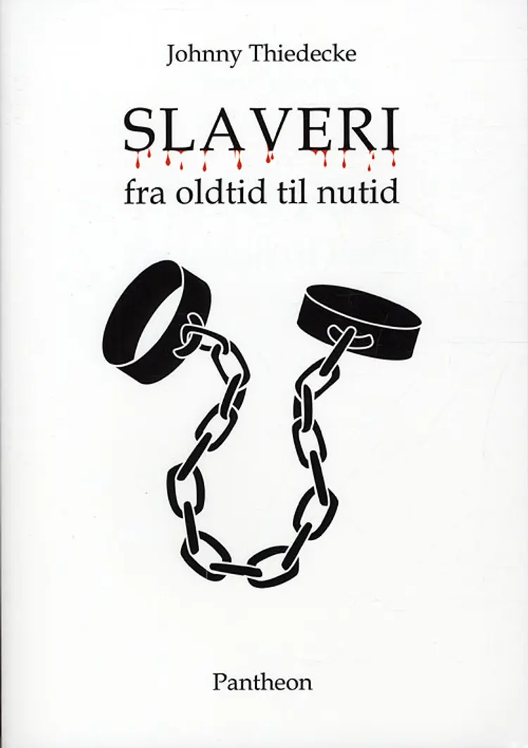 Slaveri fra oldtid til nutid af Johnny Thiedecke