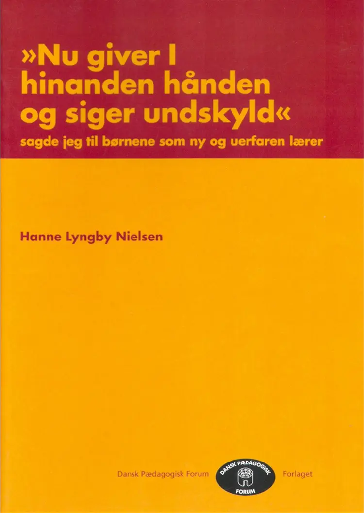 Nu giver I hinanden hånden og siger undskyld af Hanne Lyngby Nielsen