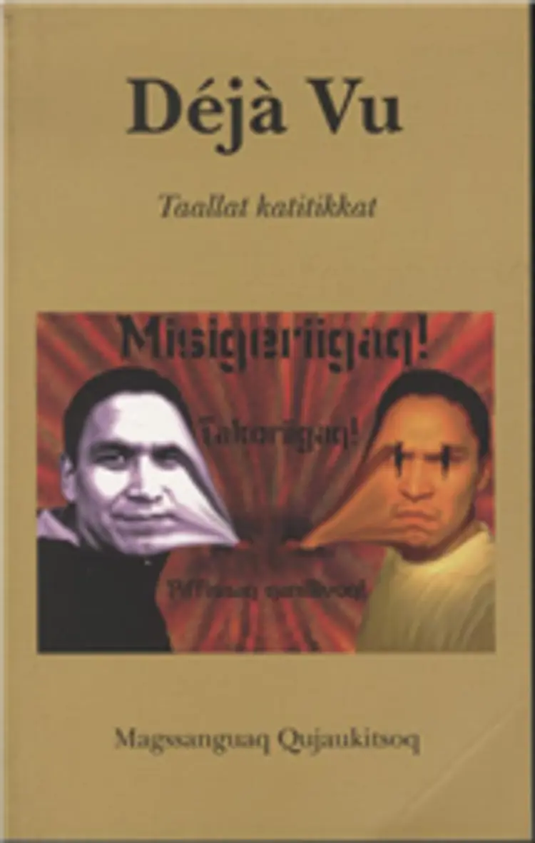 Déjà vu af Magssanguaq Qujaukitsoq