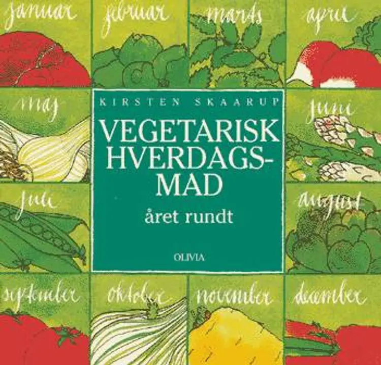 Vegetarisk hverdagsmad året rundt af Kirsten Skaarup