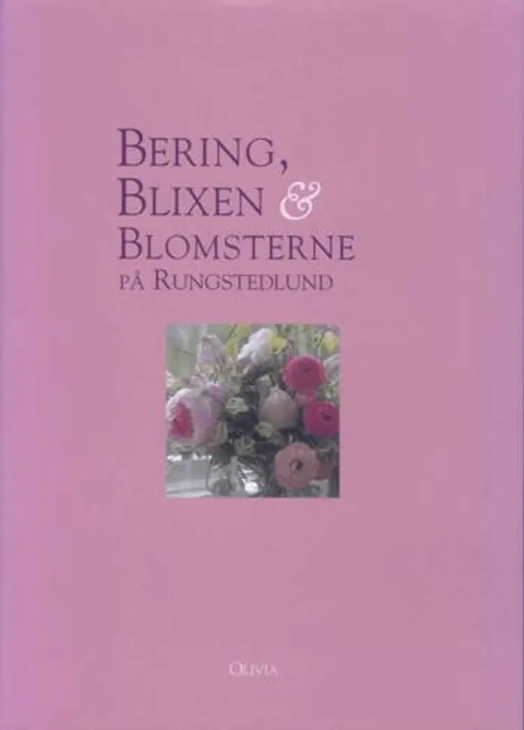 Bering, Blixen & blomsterne på Rungstedlund af Jette Østerlund