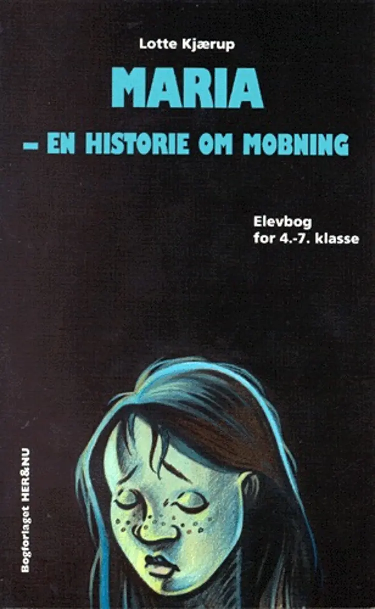 Maria - en historie om mobning af Lotte Kjærup