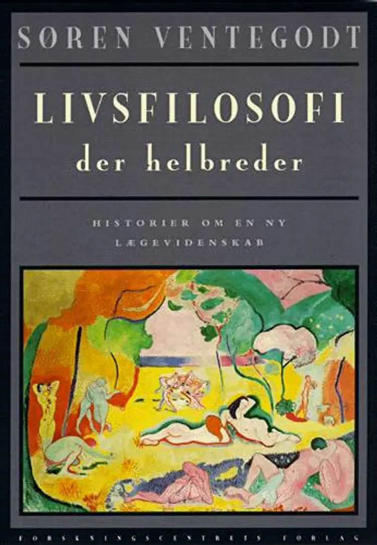 Livsfilosofi der helbreder af Søren Ventegodt
