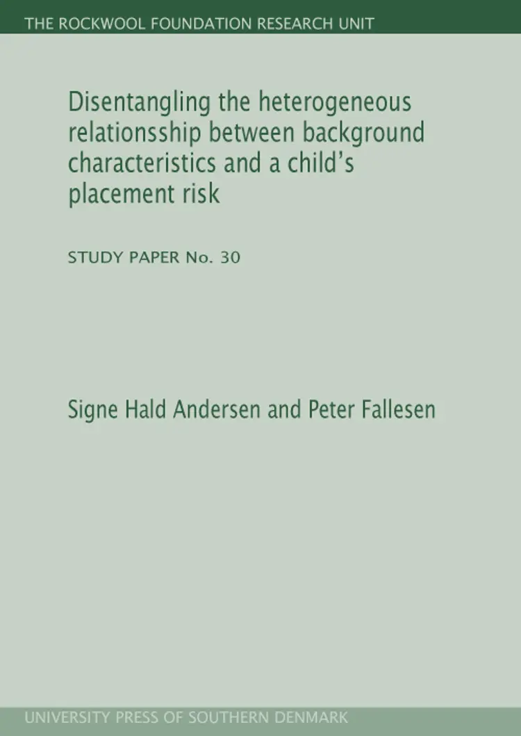 Disentangling the heterogeneous relationship between background characteristics and child´s placement risk af Peter Fallesen