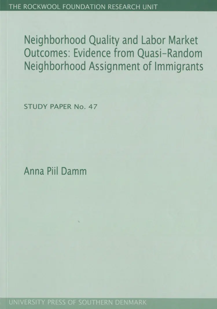 Neighborhood Quality and Labor Market Outcomes af Anna Piil Damm