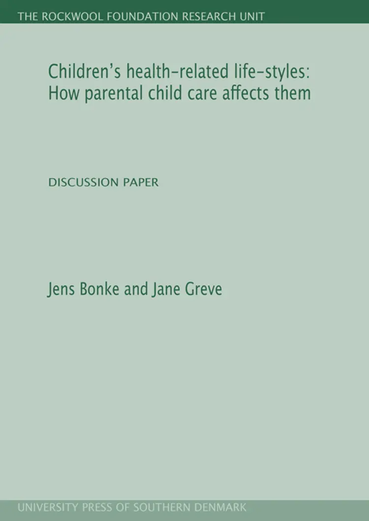 Children's health-related life-styles: How parental child care affects them af Jens Bonke