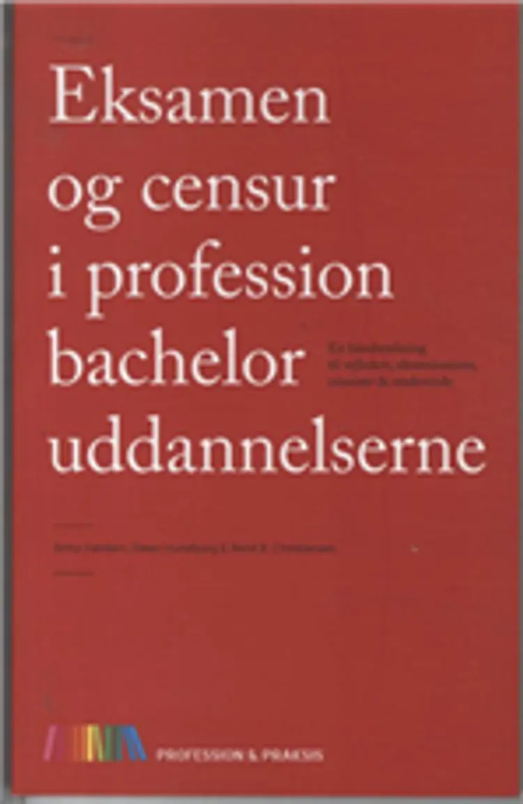 Eksamen & censur i professionsbacheloruddannelserne af Britta Hørdam