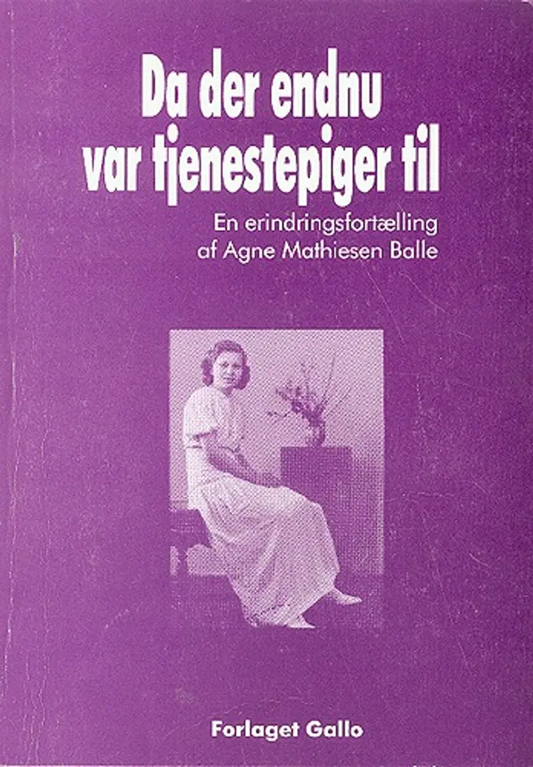 Dengang der endnu var tjenestepiger til af Agnes Mathiesen Balle