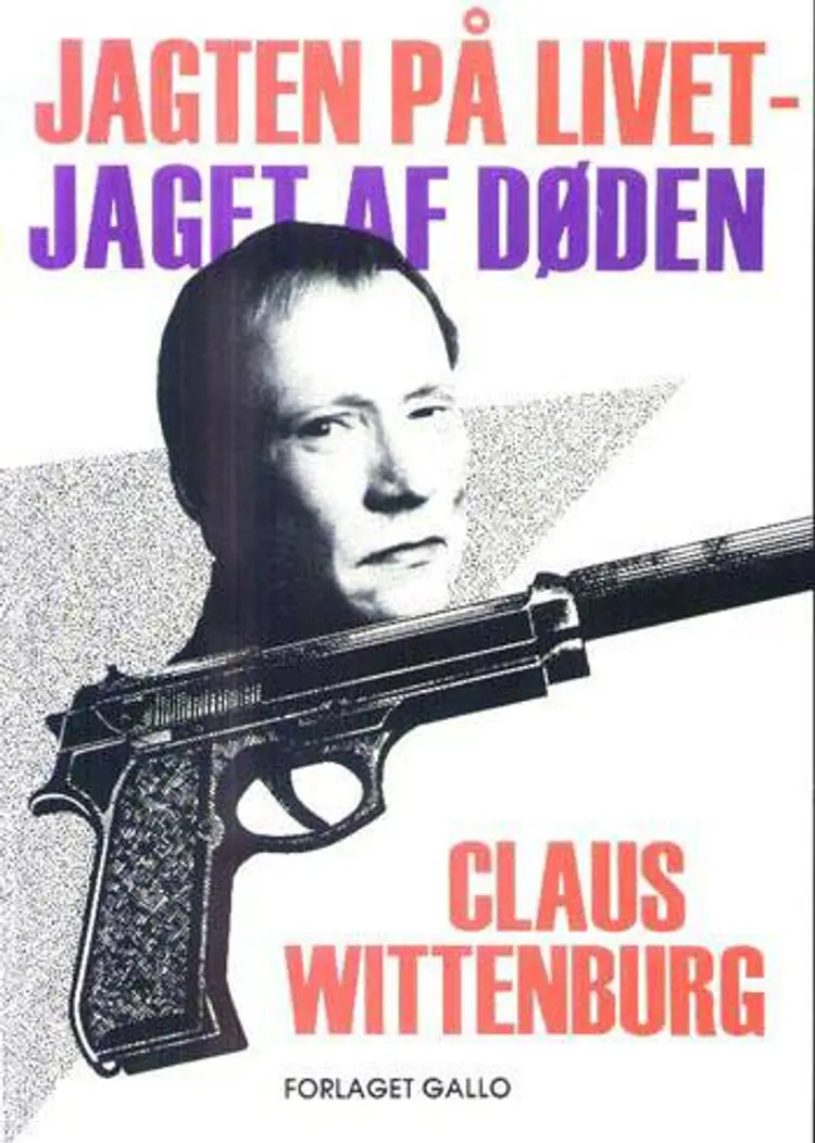 Jagten på livet - jaget af døden af Claus Wittenburg