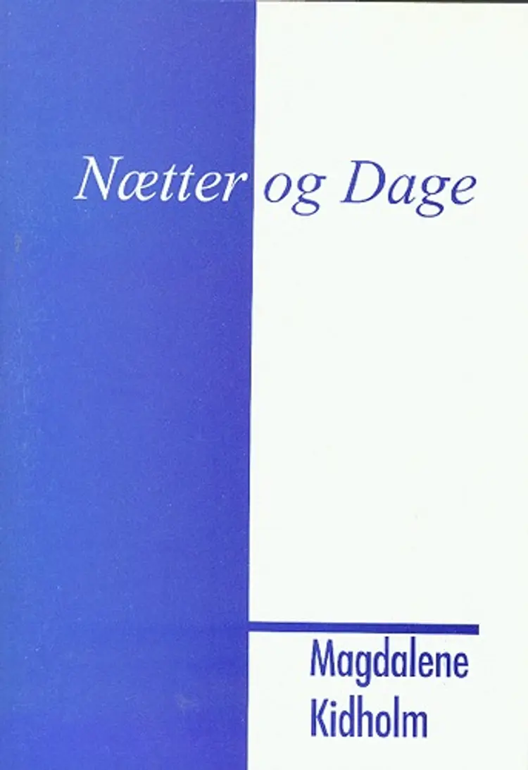 Nætter og Dage af Magdalene Kidholm