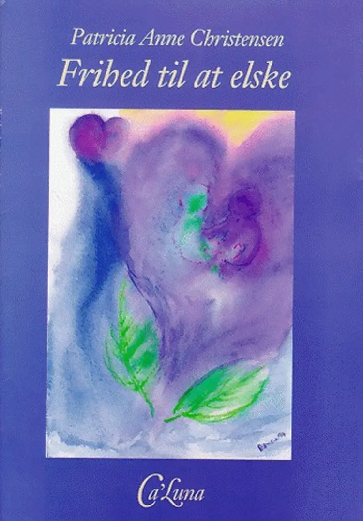 Frihed til at elske af Patricia Anne Christensen