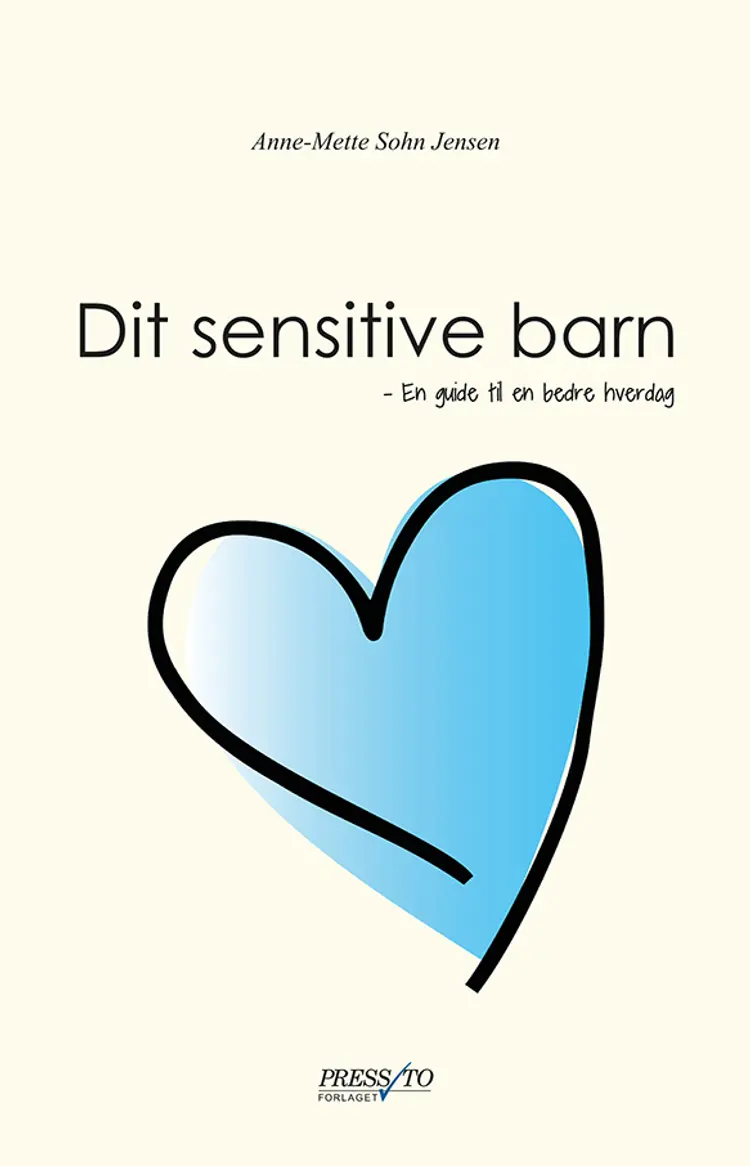 Dit sensitive barn af Anne-Mette Sohn Jensen