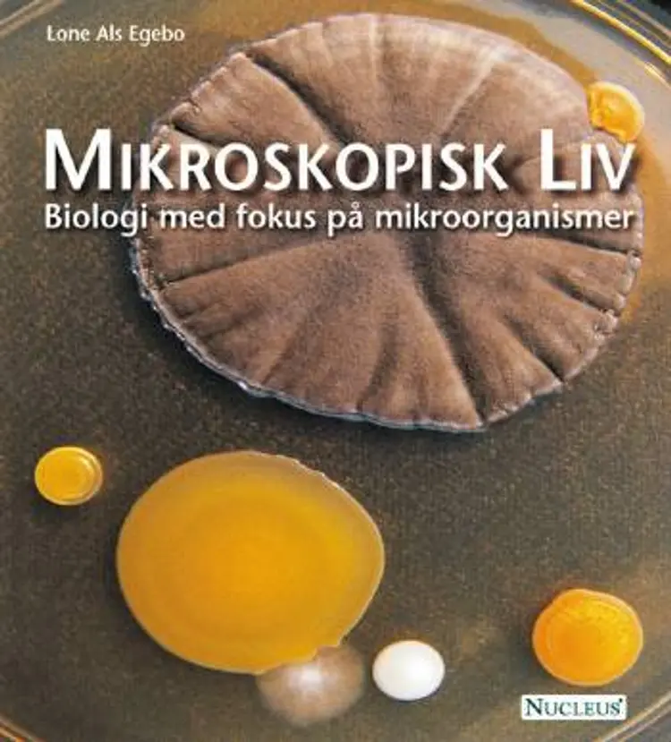 Mikroskopisk Liv af Lone Als Egebo