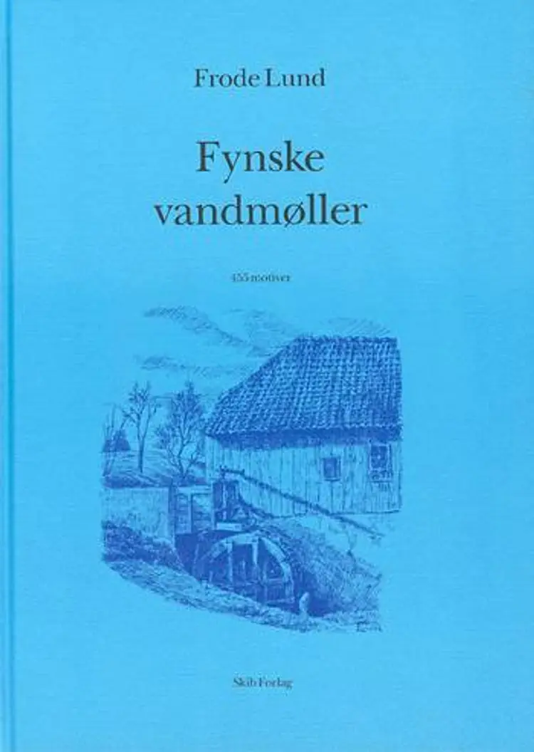 Fynske Vandmøller af Frode Lund