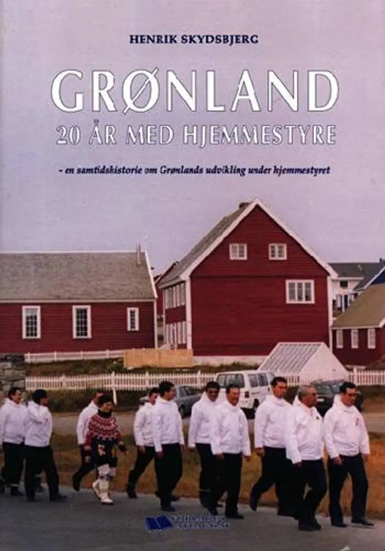 Grønland - 20 år med hjemmestyre af Henrik Skydsbjerg