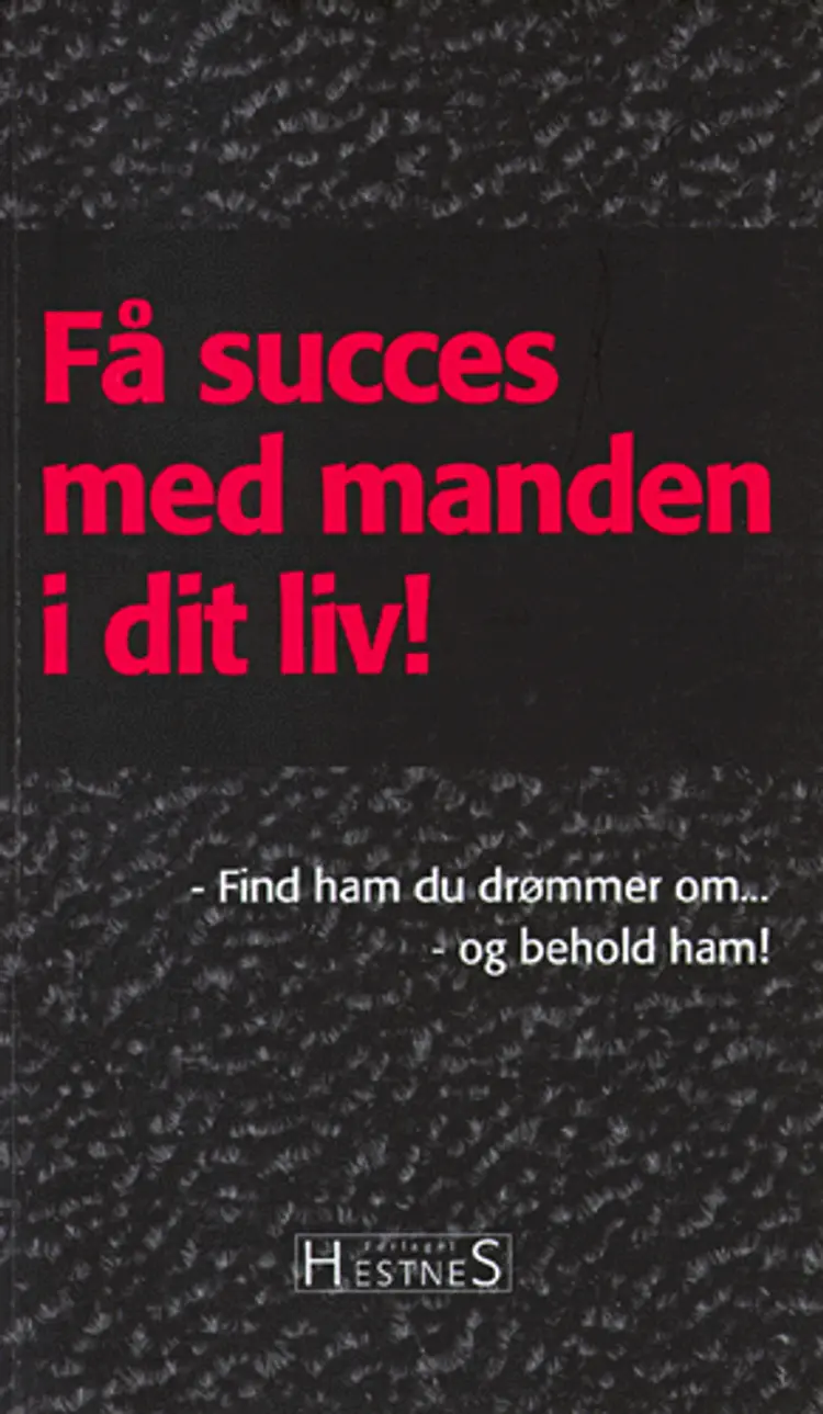 Få succes med manden i dit liv! af Stefan Hestnes