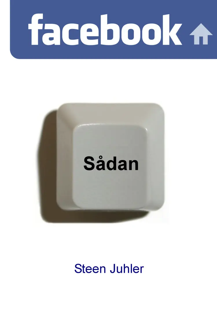 Facebook - sådan af Steen Juhler