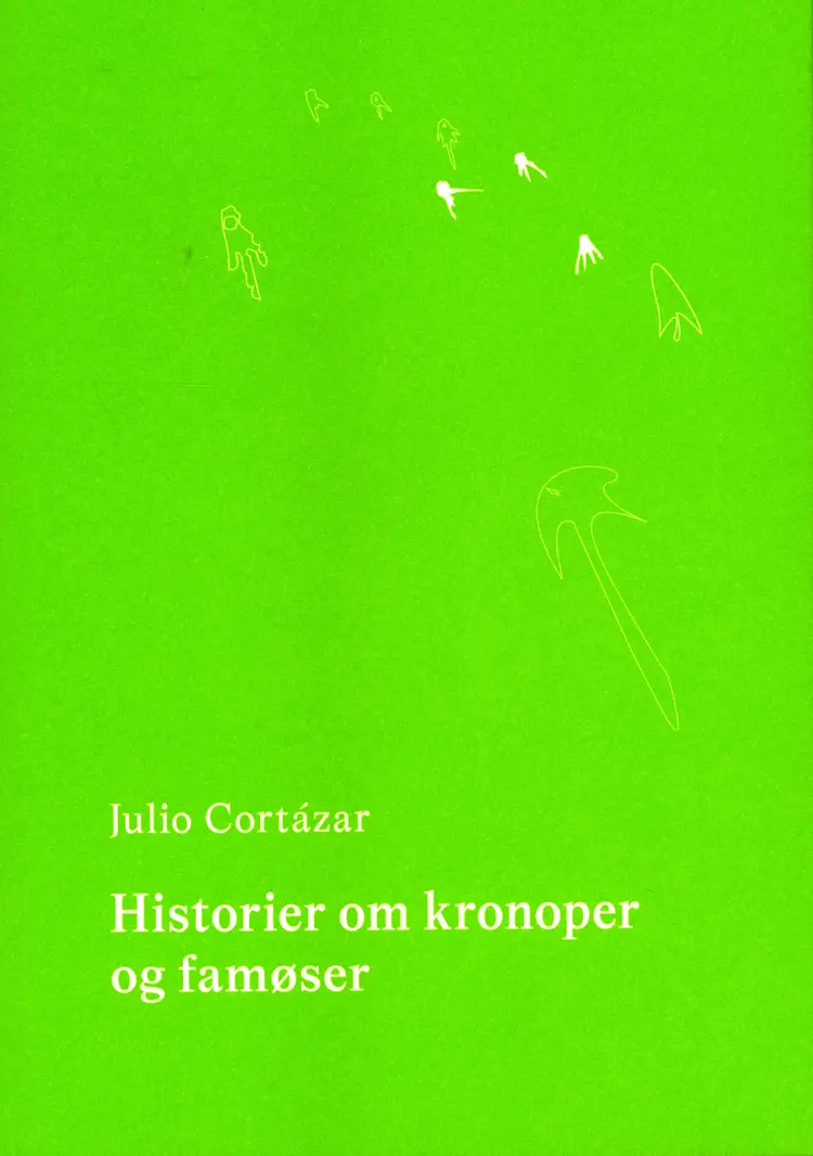 Historier om kronoper og famøser af Julio Cortazar