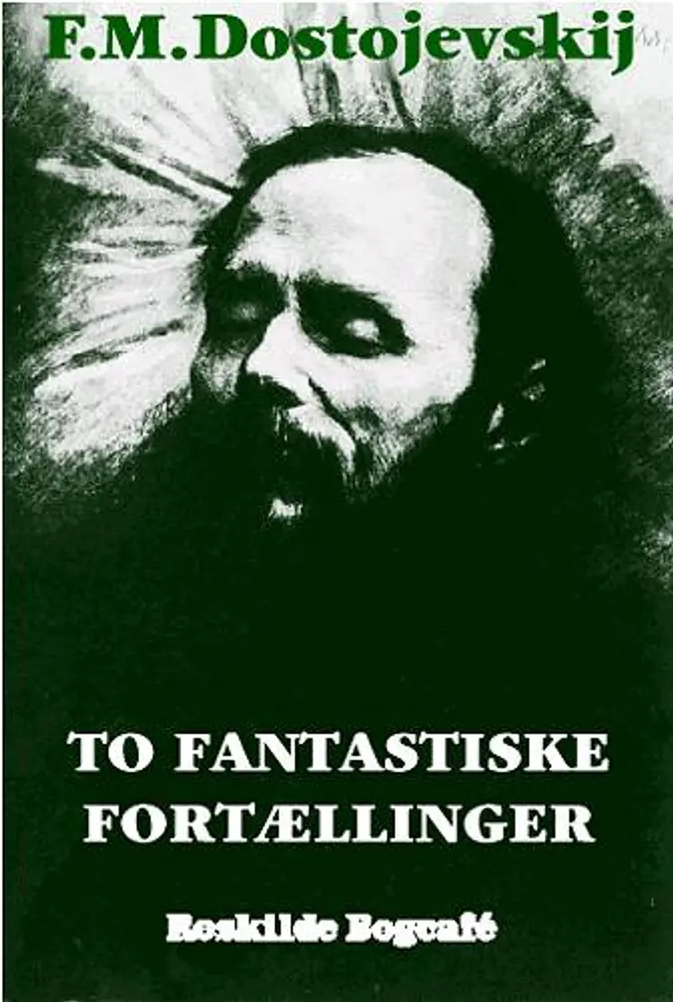 To fantastiske fortællinger af F.M. Dostojevskij
