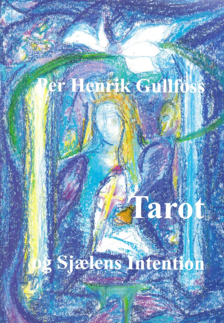 Tarot og sjælens intention af Per Henrik Gullfoss