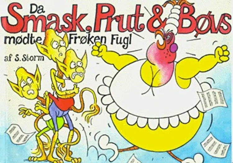 Da Smask, Prut og Bøvs mødte Frøken Fugl af Søren Storm