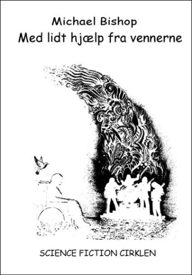 Med lidt hjælp fra vennerne og andre science fiction-historier af Michael Bishop