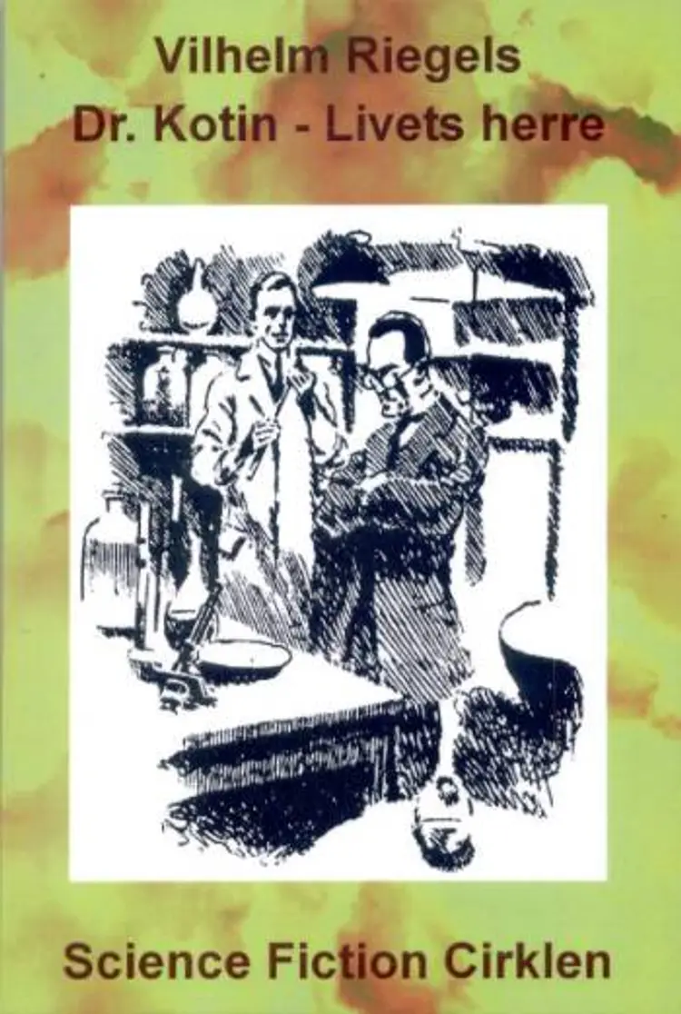 Dr. Kotin - livets herre af Vilhelm Riegels