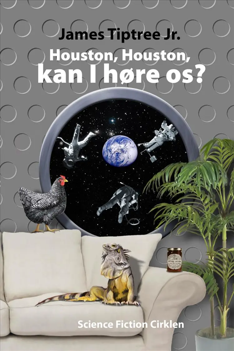Houston, Houston, kan I høre os? af James Tiptree