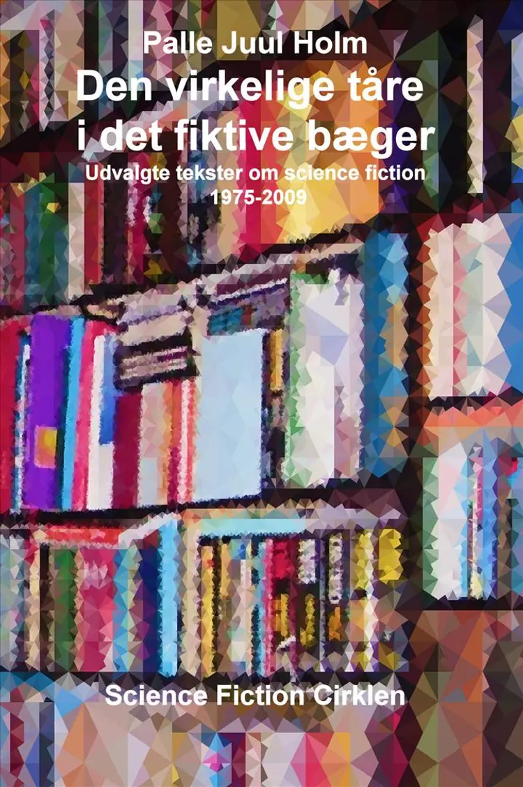 Den virkelige tåre i det fiktive bæger af Palle Juul Holm