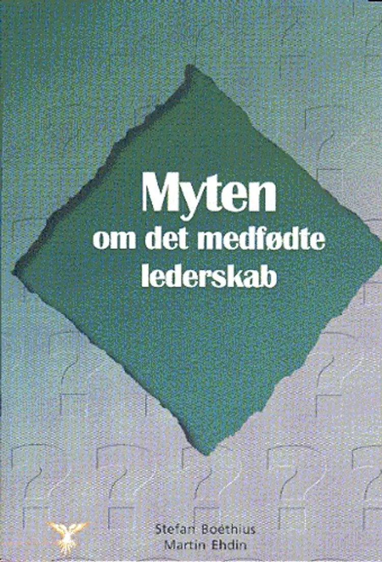 Myten om det medfødte lederskab af Martin Ehdin