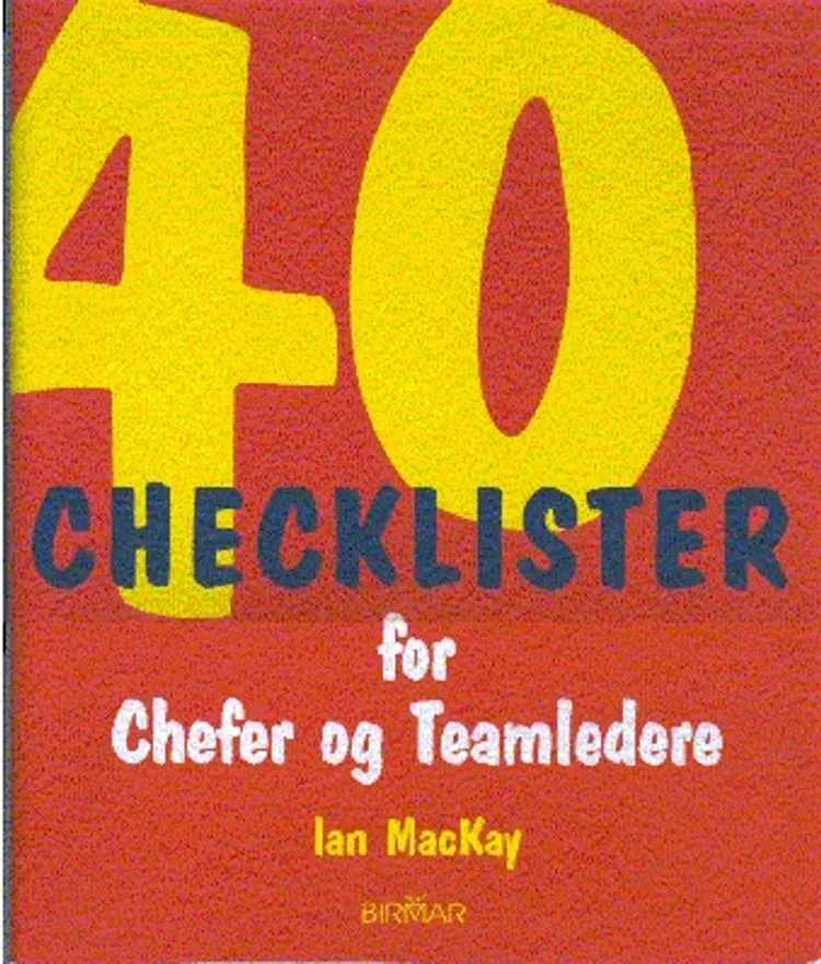 40 Checklister for Chefer og Teamledere af Ian MacKay