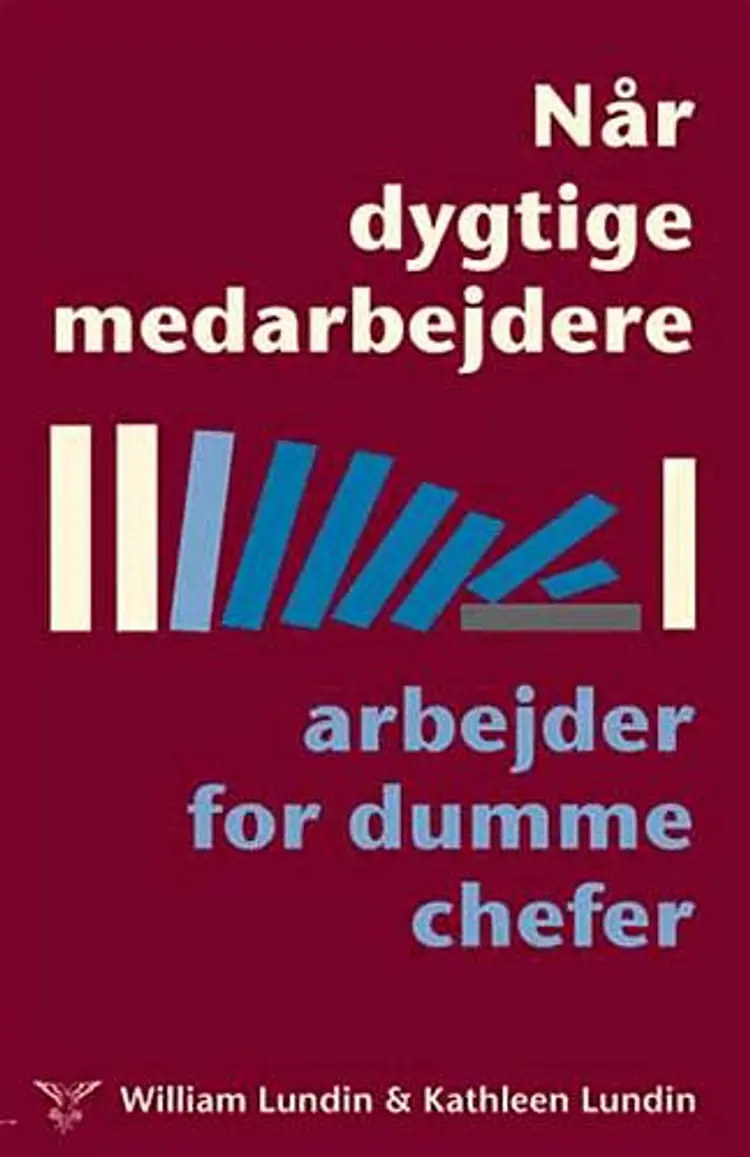 Når dygtige medarbejdere arbejder for dumme chefer af Kathleen Lundin