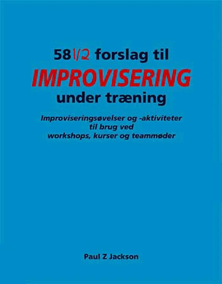 58 1/2 forslag til improvisering under træning af Paul Z. Jackson