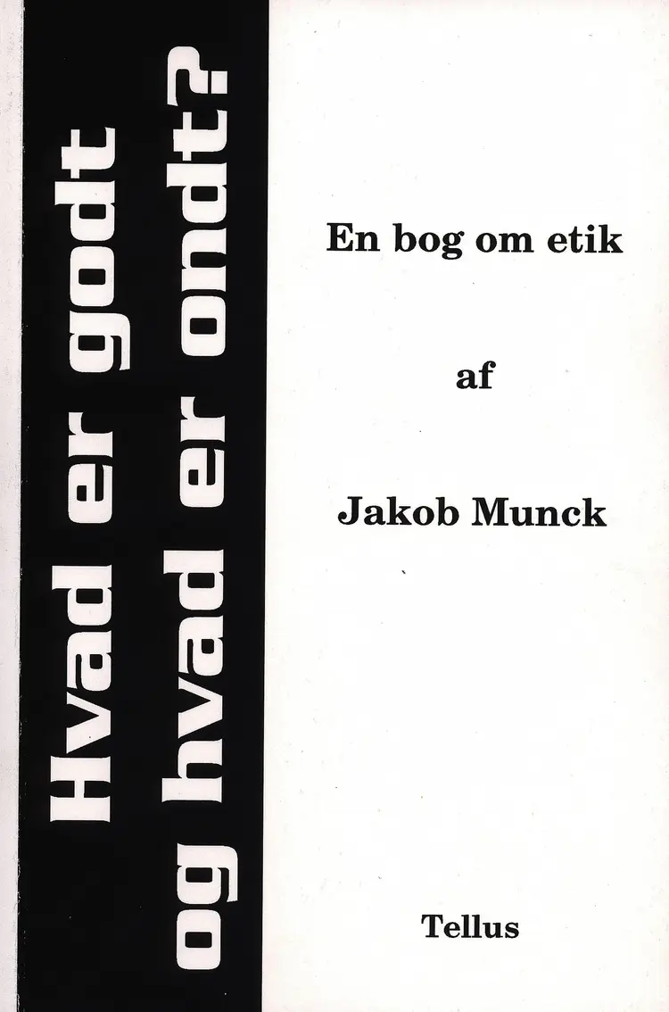 Hvad er godt og hvad er ondt? af Jakob Munck